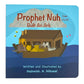 Prophet Nuh (AS) Built An Ark