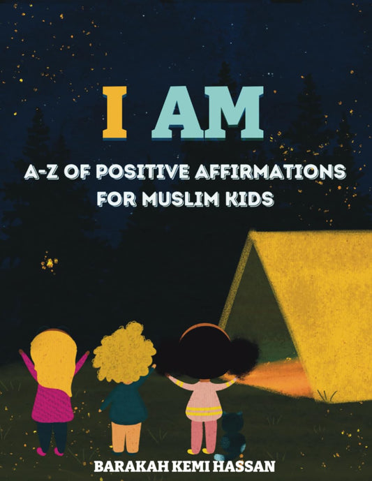 I Am: A-Z of Positive Affirmations for Muslim Kids