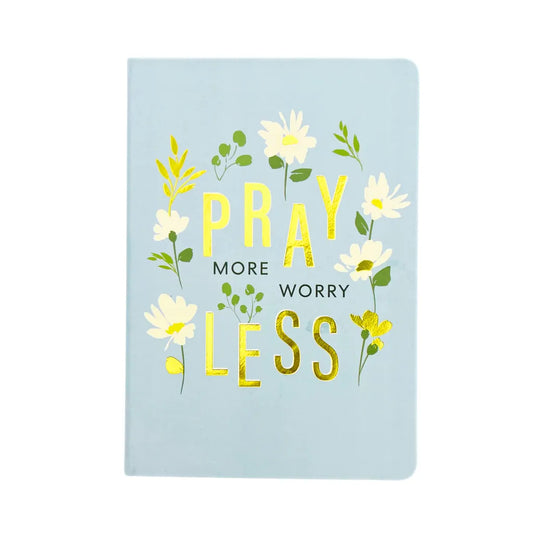 Pray More, Worry Less Hardcover Notebook