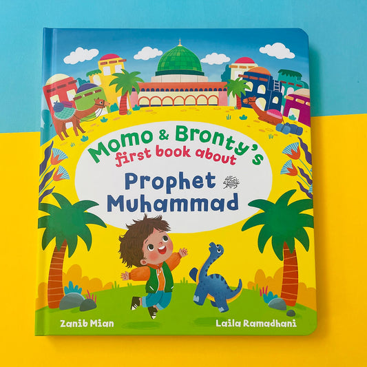 Momo & Bronty's First Book About Prophet Muhammad (saw)