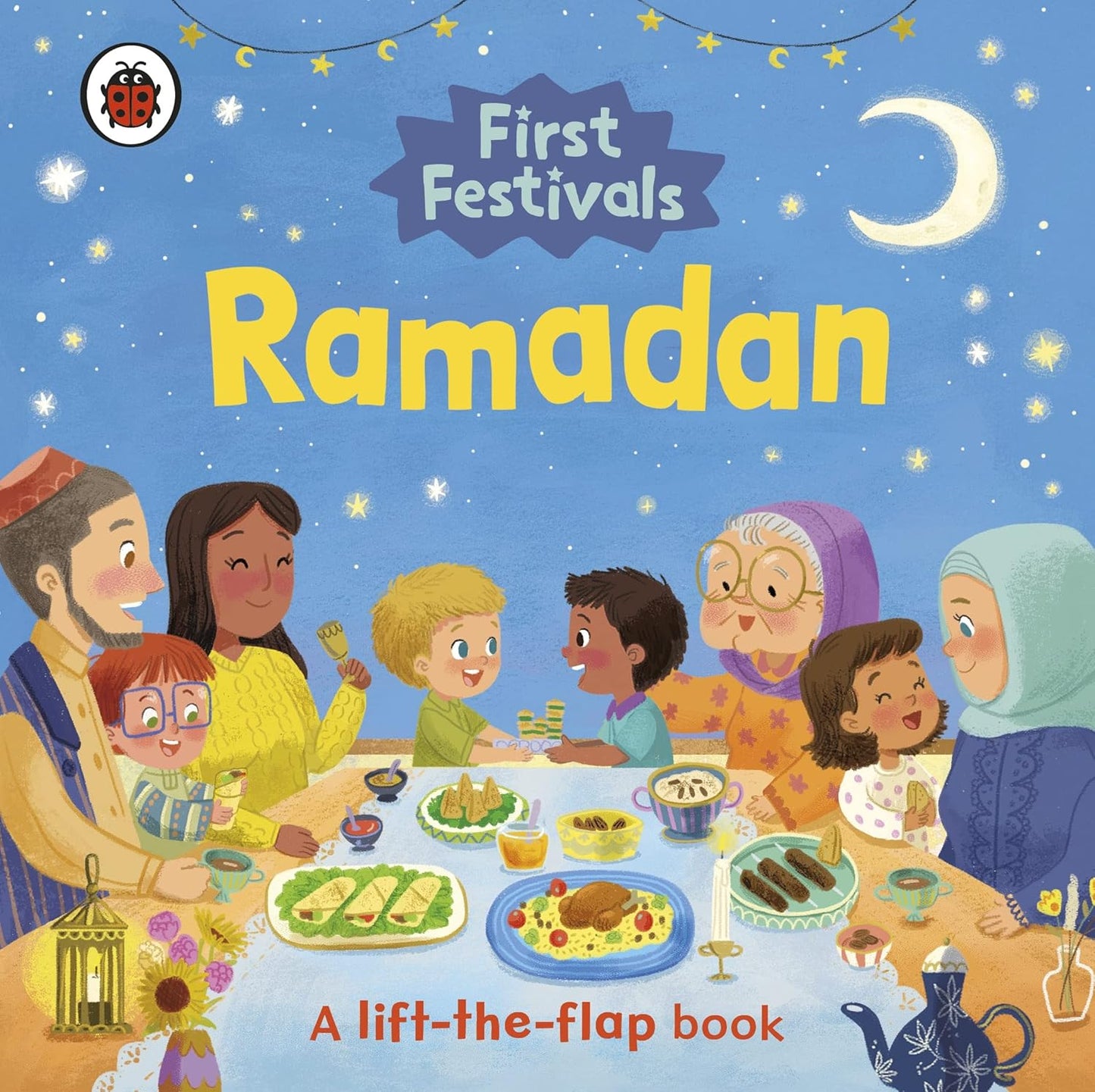 First Festivals: Ramadan : A Lift-the-Flap Book