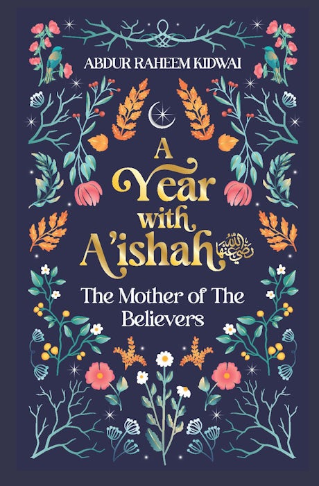 A Year with Aishah - The Mother of the Believers