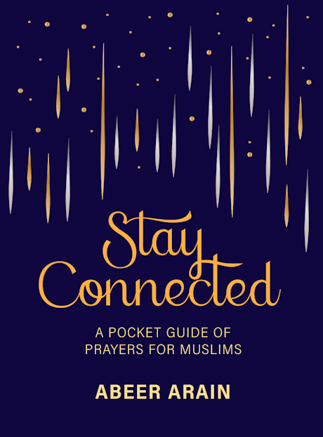 Stay Connected - A Pocket Guide of Prayers for Muslims